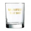 Chez Gagné Manifest That Shit Rocks Glass