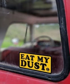 Iron & Resin All Apparel Eat My Dust Bumper Sticker