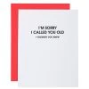 Chez Gagné I Am Sorry I Called You Old -Funny Birthday Letterpress Card